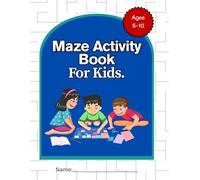 Shapes Maze Activity Book for Kids: Over 50 Fun Shape-Themed Mazes to Boost Problem-Solving and Fine Motor Skills