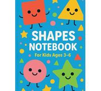 Shapes Notebook - Learn & Draw Journal for Kids Ages 3-6: A Simple Lined Notebook with Circles, Squares, Triangles & More | Perfect for Preschool & Kindergarten