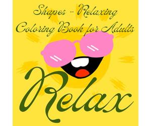 Shapes - Relaxing Coloring Book for Adults : Relaxation: In this issue you will find various FIGURES that will help you relieve stress and exercise your hands to keep them in good condition.