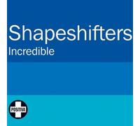 Shapeshifters - Incredible [Import]