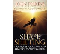 Shapeshifting: Techniques for Global and Personal Transformation