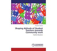 Shaping Attitude Of Student Teachers Towards Community Work