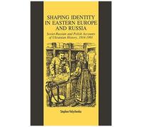 Shaping Identity In Eastern Europe And Russia