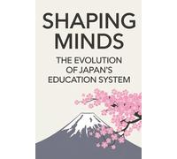 Shaping Minds: The Evolution of Japan’s Education System