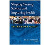 Shaping Nursing Science And Improving Health