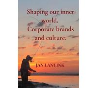 Shaping our inner world. Corporate brands and culture.