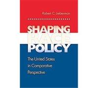Shaping Race Policy, Princeton Studies in American Politics Robert C. Lieberman (Auteur)