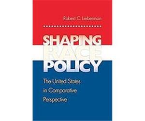 Shaping Race Policy, Princeton Studies in American Politics Robert C. Lieberman (Auteur)