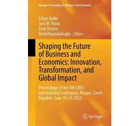 Shaping the Future of Business and Economics: Innovation, Transformation, and Global Impact: Proceedings of the 5th CIBES International Conference, Prague, Czech Republic, June 19-21, 2025