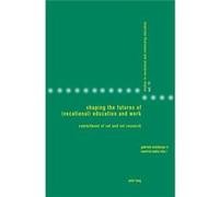 Shaping The Futures Of (Vocational) Education And Work: Commitment Of Vet And Vet Research (Studies In Vocational And Continuing Education) (Paperback) Gabriele Molzberger, Manfred Wahle (Auteur)