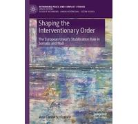 Shaping the Interventionary Order: The European Union’s Stabilisation Role in Somalia and Mali