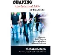 Shaping the Spiritual Life of Students by Richard R. Dunn Paperback Book Richard R. Dunn (Auteur)