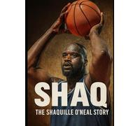 SHAQ: THE SHAQUILLE O'NEAL STORY