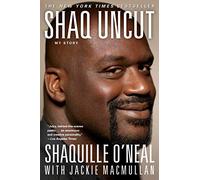 Shaq Uncut: My Story - [Livre en VO] Shaquille O,neal, Jackie Macmullan (Auteur)