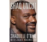 Shaq Uncut: My Story - [Livre en VO] Shaquille O,neal, Jackie Macmullan (Auteur)
