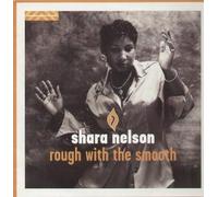 SHARA NELSON - SHARA NELSON / ROUGH WITH THE SMOOTH