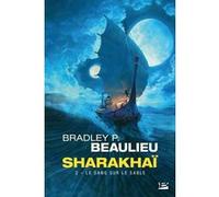 Bradley P. Beaulieu – Le Sang sur le sable – Sharakhaï (Tome 2)