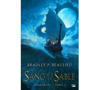 Sharakhaï, T2 : Le Sang sur le sable - Bradley P. Beaulieu - Bragelonne - broché - Roman