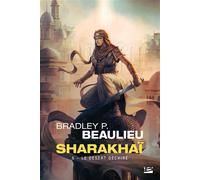 Sharakhaï, T6 : Le Désert déchiré - Bradley P. Beaulieu - Bragelonne - Poche - Roman