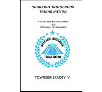 Sharakhi Indigenous Tribal Nation: A Vision for Enlightenment and Economic Development
