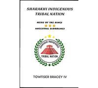 Sharakhi Indigenous Tribal Nation: Heirs of the Kings & Ancestral Bloodlines