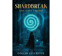 Shardbreak - The Last Chord - Collin Leverette - Auto-Édition - ebook (ePub) - Livre