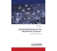 Sharded Blockchains for Healthcare Systems:: Secure Scalable Design