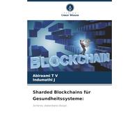 Sharded Blockchains für Gesundheitssysteme:: Sicheres, skalierbares Design