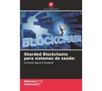 Sharded Blockchains para sistemas de saúde:: Conceção segura e escalável