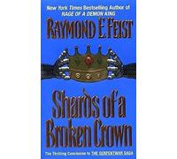 Shards of a Broken Crown: Book Four of the Serpentwar Saga