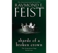 Shards of a Broken Crown by Raymond E. Feist Paperback Book Raymond E Feist (Auteur)
