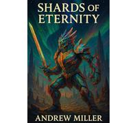 Shards of Eternity: Book 1