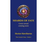 Shards of Fate The Cosmic Ones, #1 - Hector Hawthorne - Hector Hawthorne - ebook (ePub) - Livre