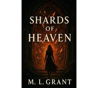 Shards Of Heaven: Prophacies Of The Marrow Road