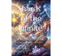 Shards of the Infinite: Cosmology, Mysticism, and the Awakening of Consciousness