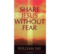 Share Jesus Without Fear by Linda Evans ShepherdBill FayWilliam Fay Linda Shepherd, William Fay (Auteur)