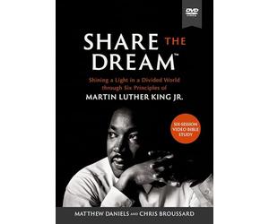 Share the Dream Video Study: Shining a Light in a Divided World Through Six Principles of Martin Luther King Jr.