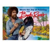 Share the Joy of Painting with Bob Ross by Bob Ross Bob Ross (Auteur)