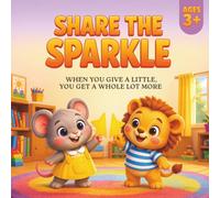 Share the Sparkle: When You Give a Little, You Get a Whole Lot More
