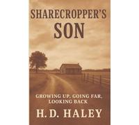 Sharecropper's Son: A Memoir of a Sharecropper Family and Son in the Deep South
