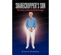 Sharecropper's Son - The Story Of Doc Garland Granger