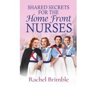 Shared Secrets for the Home Front Nurses