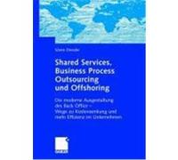 Shared Services, Business Process Outsourcing und Offshoring Dressler, Sören (Auteur)