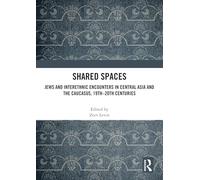 Shared Spaces: Jews and Interethnic Encounters in Central Asia and the Caucasus, 19th-20th Centuries