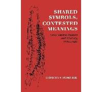 Shared Symbols, Contested Meanings: Gros Ventre Culture And History, 1778-1984