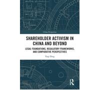 Shareholder Activism in China and Beyond Legal Foundations, Regulatory Frameworks, and Comparative Perspectives - Yaqi Ding - Routledge - ebook (ePub) - Livre