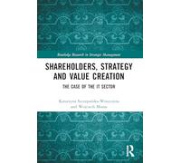 Shareholders, Strategy and Value Creation: The Case of the It Sector