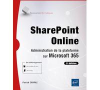 SharePoint Online - Administration de la plateforme sur Microsoft 365 (3e édition): Administration de la plateforme sur Microsoft 365 (3e édition)