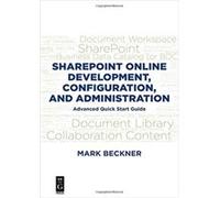 SharePoint Online Development Configuration and Administration by Mark Beckner Inconnu (Auteur)