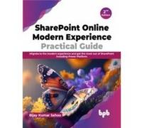 SharePoint Online Modern Experience Practical Guide 2nd Edition - Bijay Kumar Sahoo - BPB Publications - Livre en Anglais - Paperback Bijay Kumar SahooBijay Kumar Sahoo (Auteur)